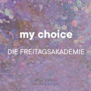 Die Freitagsakademie - My Choice (2021) [Hi-Res]