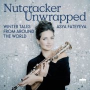 Asya Fateyeva & Deutsche Staatsphilharmonie Rheinland-Pfalz - Nutcracker Unwrapped (Winter Tales from Around the World) (2025) [Hi-Res]