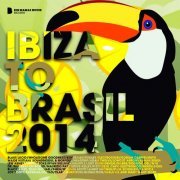 Ibiza to Brasil 2014 (Deluxe Version) (2014)