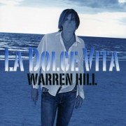 Warren Hill - La Dolce Vita (2008)