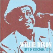 Willie Dixon - Live In Chicago, 1974 (2018) [CD Rip]