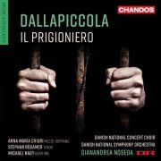 Anna Maria Chiuri, Stephan Rugamer, Michael Nagy, Danish National Symphony Orchestra & Gianandrea Noseda - Dallapiccola: Il prigioniero (2020) [Hi-Res]