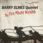 Barry Elmes Quintet - The Five Minute Warning (2001)