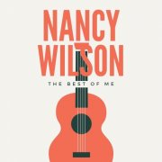 Nancy Wilson - The Best Of Me (2024)