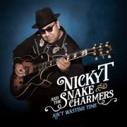 Nicky T and the Snake Charmers - Ain't Wasting Time (2026)
