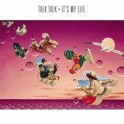 Talk Talk - It's My Life (1984 Remaster) (1997)