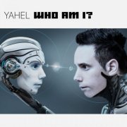 Yahel - Who Am I (2018)