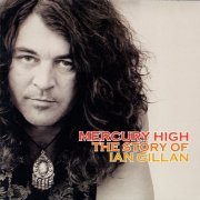 Ian Gillan - Mercury High: The Story of Ian Gillan (2004)