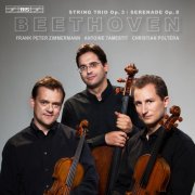 Frank Peter Zimmermann, Antoine Tamestit, Christian Poltéra - Beethoven: String Trio Op.3, Serenade Op.8 (2014) CD-Rip