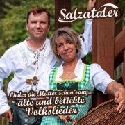 Salzataler - Lieder die Mutter schon sang - Alte und beliebte Volkslieder (2023)