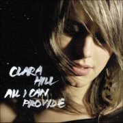 Clara Hill - All I Can Provide (2006)