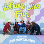 Lee Walker and the Sleep Talkers - Nothing Like Fun (2024)