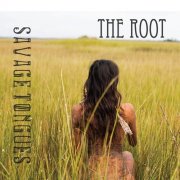 Savage Tongues - The Root (2014)