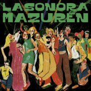 La Sonora Mazurén - Bailando con Extraños (2023)