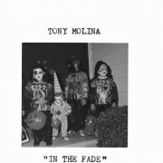 Tony Molina - In The Fade (2022)