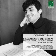 VA - Domenico Famà: Fragments de temps (Flute, Guitar and Vocal Works. Chamber Music) (2021)