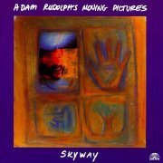 Adam Rudolph's Moving Pictures - Skyway (1994)