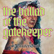 Jennifer Reid - The Ballad of the Gatekeeper (2025) [Hi-Res]