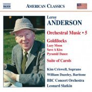 Leonard Slatkin, The BBC Concert Orchestra - Leroy Anderson: Orchestral Music, Volume 5 (2008)