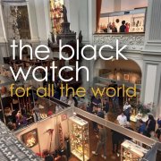 The Black Watch - For All The World (2025)