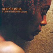 Deep Rumba - A Calm in the Fire of Dances (2000)