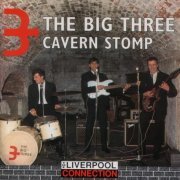 The Big Three - Cavern Stomp (1963-64/1994)