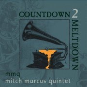 Mitch Marcus Quintet - Countdown 2 Meltdown (2022)
