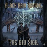 Black Rain Revival - The 610 Sigil (2026)