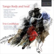 Trio Cordilleras - Tango: Body and Soul (2015)