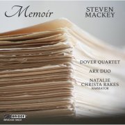 Arx Duo, Dover Quartet, Natalie Christa Rakes, Steven Mackey - Steven Mackey: Memoir (2024) [Hi-Res]