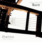 Pascal Dubreuil - Bach: Partitas (2008)