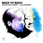 Jean Baptiste Loussier - Back to Bach (2025) [Hi-Res]