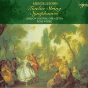 London Festival Orchestra, Ross Pople - Mendelssohn: Twelve String Symphonies (2004)