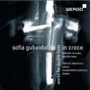 Daniele Roccato, Fabrizio Ottaviucci, Massimiliano Pitocco - Gubaidulina: In Croce (2013)