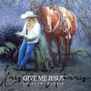 Kristyn Harris - Give Me Jesus (2026)