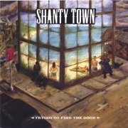 Shantytown - Trying to Find the Door (2003)