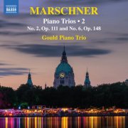 Gould Piano Trio - Marschner: Piano Trios, Vol. 2 (2025) [Hi-Res]