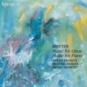 Sarah Francis, Michael Dussek, Delmé Quartet - Britten: Music for Oboe; Piano Music (1995)