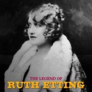 Ruth Etting - The Legend of Ruth Etting (2020)