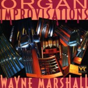 Wayne Marshall - Organ Improvisations (1999)