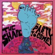 Pás de Problème - The Shape of Party to Come (2019) [Hi-Res]