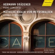 Oliver Triendl, Tineke van Ingelgem, Norddeutsche Philharmonie Rostock & Marcuus Bosch - Mathilde Kralik von Meyrswalden - Hermann Grädener (2026) [Hi-Res]