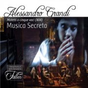 Musica Secreta, Tessa Bonner, Celestial Sirens, Frances Kelly, Lynda Sayce - Grandi, A.: Motetti a cinque voci (2007)