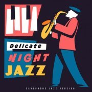 VA - Delicate Night Jazz (Saxophone Jazz Version) (2024) Hi Res