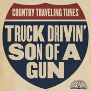 VA - Truck Drivin' Son Of A Gun: Country Traveling Tunes (2024)