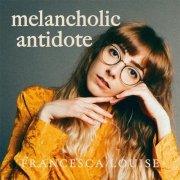 Francesca Louise - Melancholic Antidote (2020)