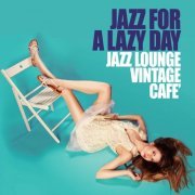 VA - Jazz For A Lazy Day (2020)