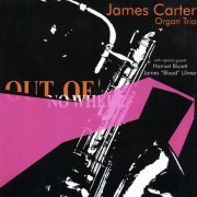 James Carter Organ Trio - Out Of Nowhere (2005) 320 kbps+Flac