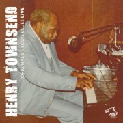 Henry Townsend - Original St. Louis Blues Live (2015)