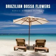 Sergio Evandro Oliveira - Brazilian Bossa Flowers (2023) Hi-Res